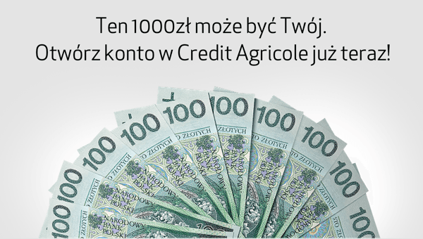 Credit Agricole - jesteśmy gotowi 1000 zł