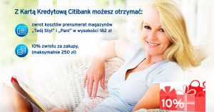 Darmowa prenumerata magazynów „Twój Styl” i „Pani” oraz 10% zwrotu za wyrobienie karty w Citibanku