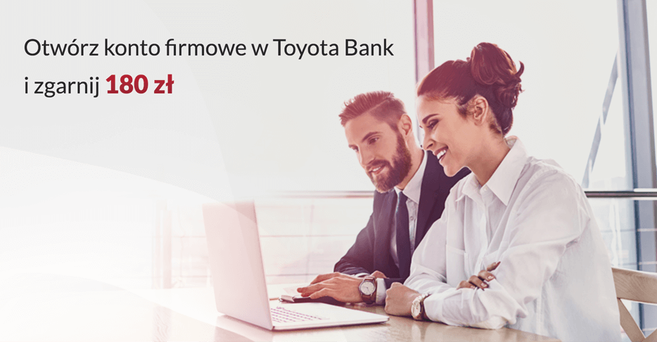 180 zł za założenie konta firmowego w Toyota Banku