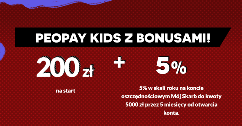 200 zł dla dziecka + 300 zł dla rodzica + 7% na koncie oszczędnościowym od Pekao S.A.