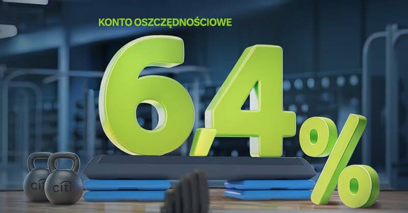 6,4% do 100 000 zł + 300 zł za założenie darmowego CitiKonta