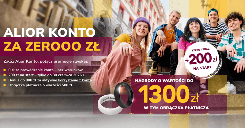 1000 zł za Konto za Zero Alior Banku + obrączka płatnicza o wartości 500 zł + 5% na koncie oszczędnościowym